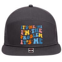 It's Me Hi I'm The Problem It's Me Funny Retro 7 Panel Mesh Trucker Snapback Hat