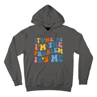 It's Me Hi I'm The Problem It's Me Funny Retro Hoodie