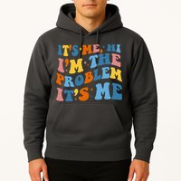 It's Me Hi I'm The Problem It's Me Funny Retro Hoodie