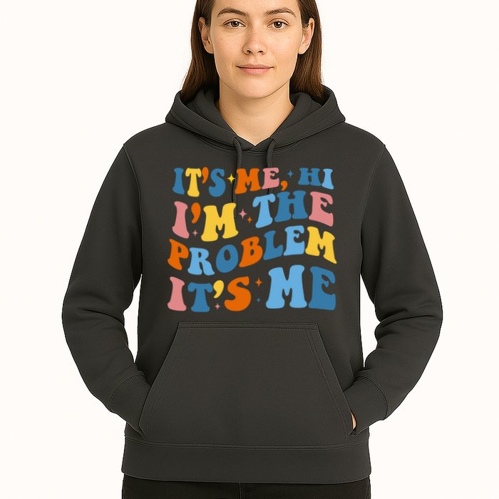 It's Me Hi I'm The Problem It's Me Funny Retro Hoodie
