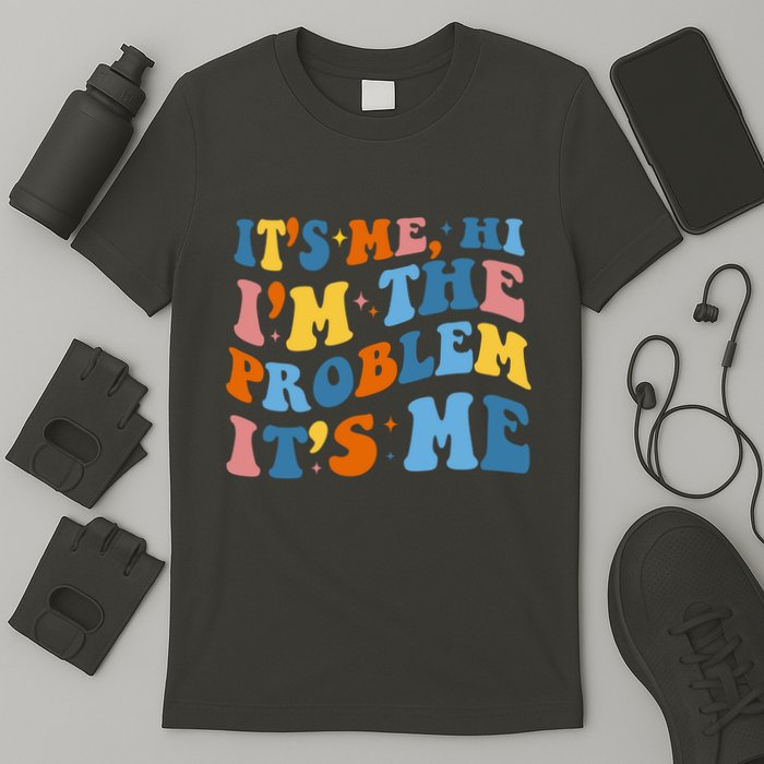 It's Me Hi I'm The Problem It's Me Funny Retro T-Shirt