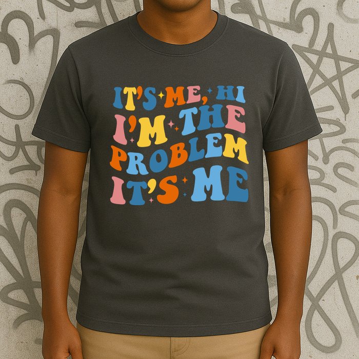 It's Me Hi I'm The Problem It's Me Funny Retro T-Shirt