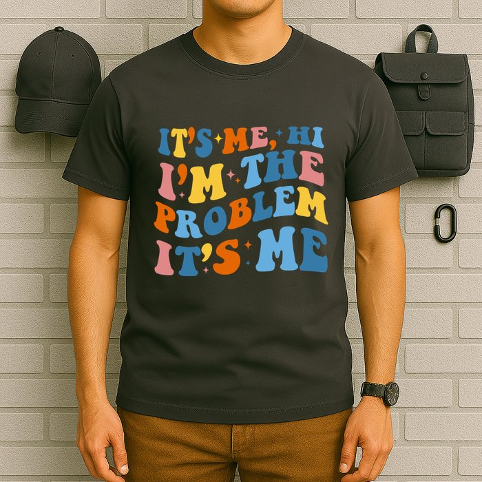 It's Me Hi I'm The Problem It's Me Funny Retro T-Shirt