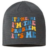 It's Me Hi I'm The Problem It's Me Funny Retro Sustainable Beanie