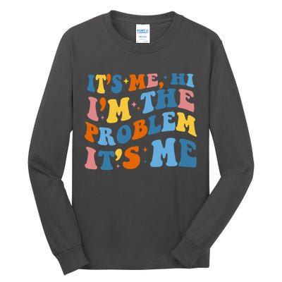 It's Me Hi I'm The Problem It's Me Funny Retro Tall Long Sleeve T-Shirt