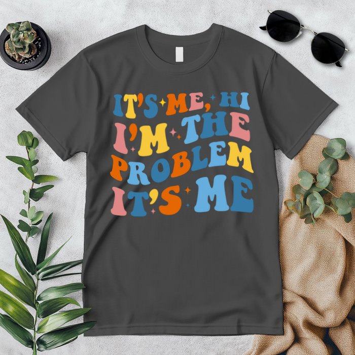 It's Me Hi I'm The Problem It's Me Funny Retro Premium T-Shirt