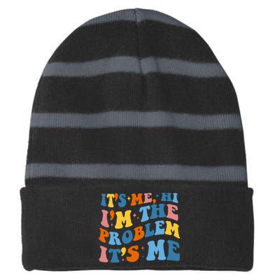 It's Me Hi I'm The Problem It's Me Funny Retro Striped Beanie with Solid Band