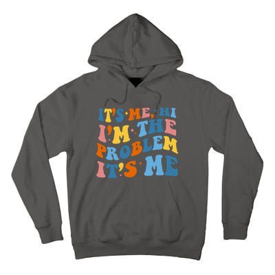 It's Me Hi I'm The Problem It's Me Funny Retro Tall Hoodie