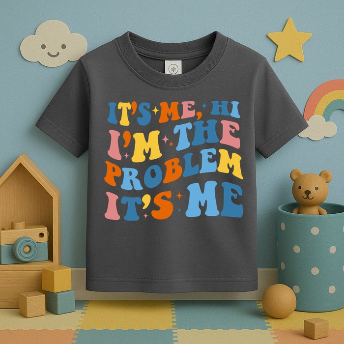 It's Me Hi I'm The Problem It's Me Funny Retro Toddler T-Shirt