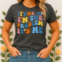 It's Me Hi I'm The Problem It's Me Funny Retro Womens T-Shirt