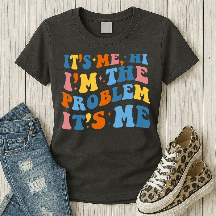 It's Me Hi I'm The Problem It's Me Funny Retro Womens T-Shirt