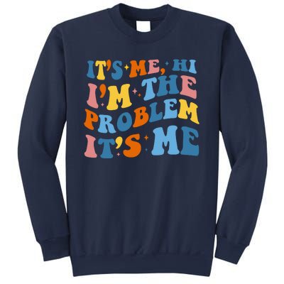 It's Me Hi I'm The Problem It's Me Funny Retro Sweatshirt