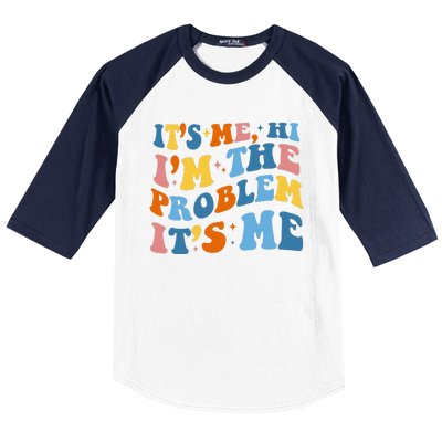 It's Me Hi I'm The Problem It's Me Funny Retro Baseball Sleeve Shirt