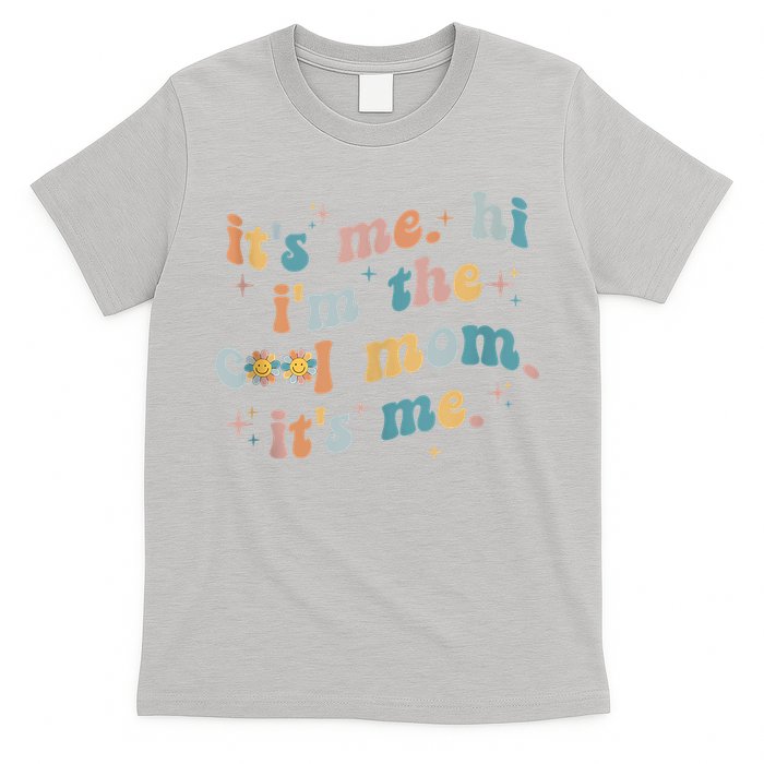 It's Me Hi I'm The Cool Mom It's Me Groovy Retro T-Shirt
