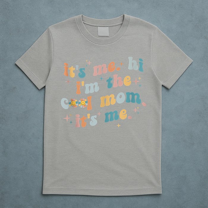 It's Me Hi I'm The Cool Mom It's Me Groovy Retro T-Shirt