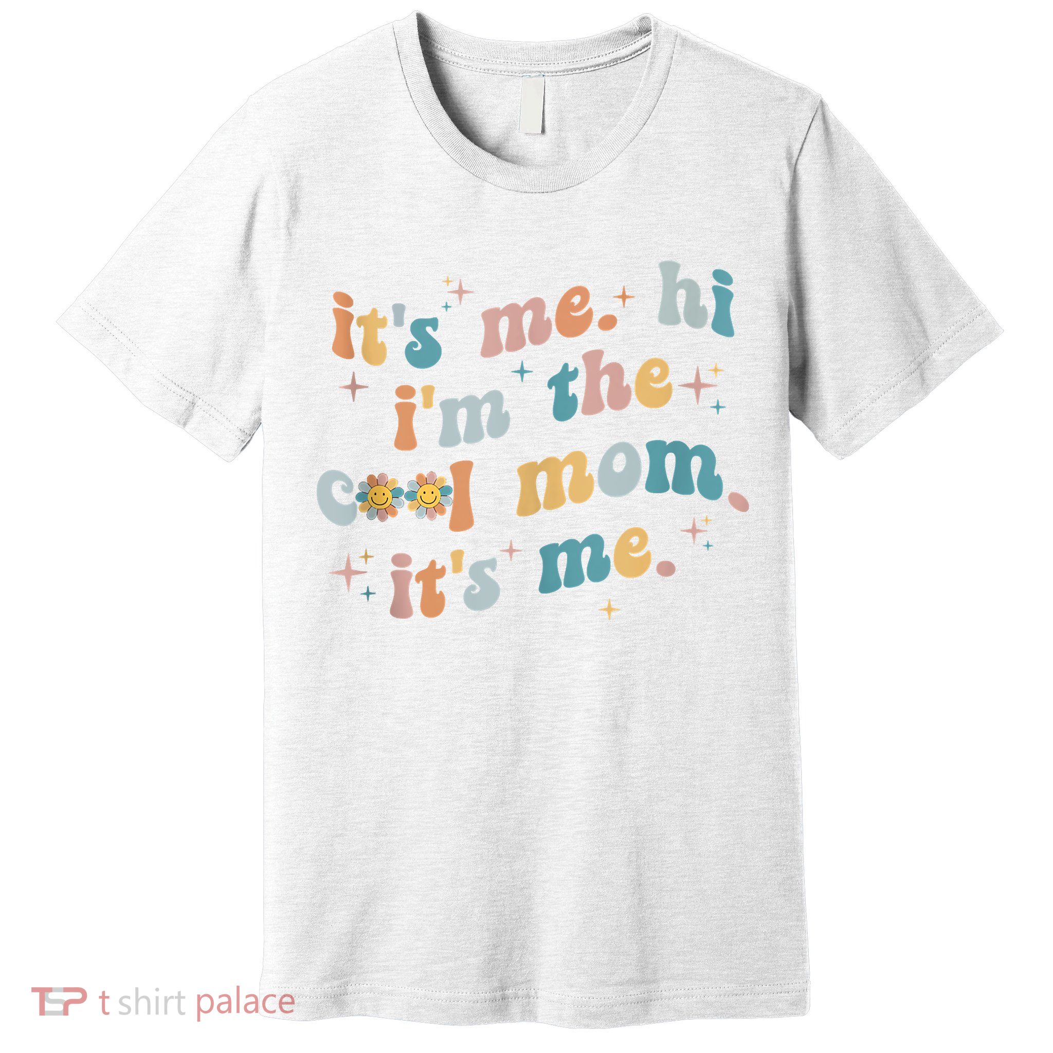 It's Me Hi I'm The Cool Mom It's Me Groovy Retro Premium T-Shirt