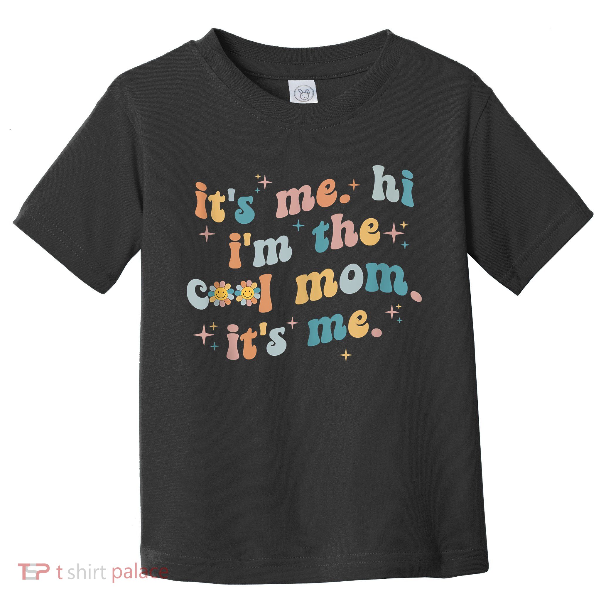 It's Me Hi I'm The Cool Mom It's Me Groovy Retro Toddler T-Shirt