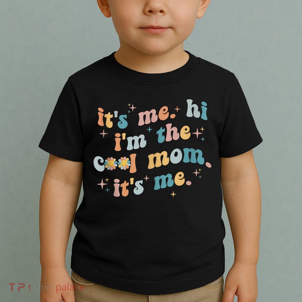 It's Me Hi I'm The Cool Mom It's Me Groovy Retro Toddler T-Shirt