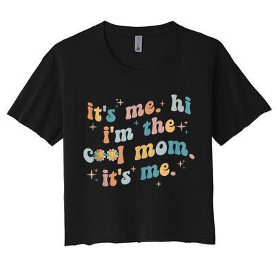 It's Me Hi I'm The Cool Mom It's Me Groovy Retro Crop Top