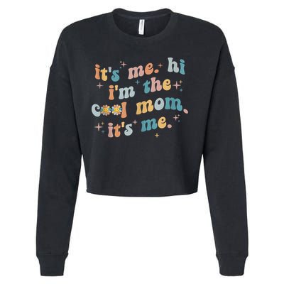 It's Me Hi I'm The Cool Mom It's Me Groovy Retro Cropped Pullover Crew