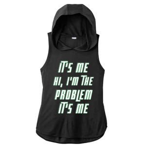 Its Me Hi Im The Problem Ladies PosiCharge Tri-Blend Wicking Draft Hoodie Tank