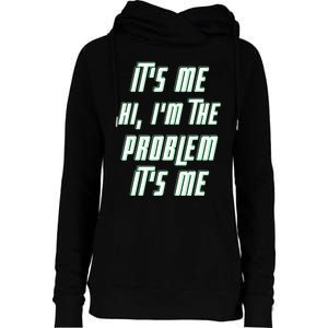 Its Me Hi Im The Problem Womens Funnel Neck Pullover Hood