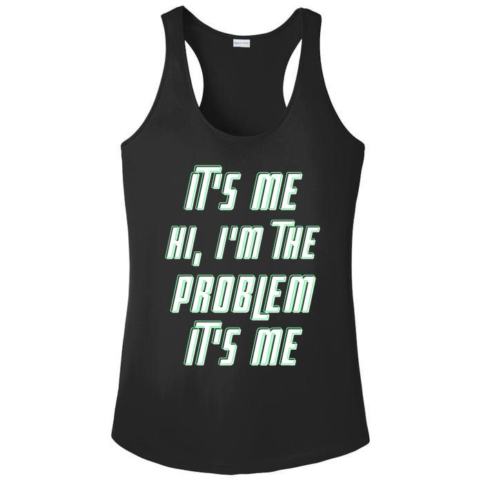 Its Me Hi Im The Problem Ladies PosiCharge Competitor Racerback Tank