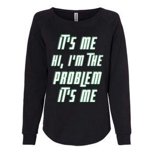 Its Me Hi Im The Problem Womens California Wash Sweatshirt