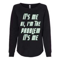 Its Me Hi Im The Problem Womens California Wash Sweatshirt