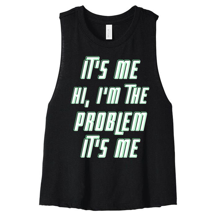 Its Me Hi Im The Problem Women's Racerback Cropped Tank