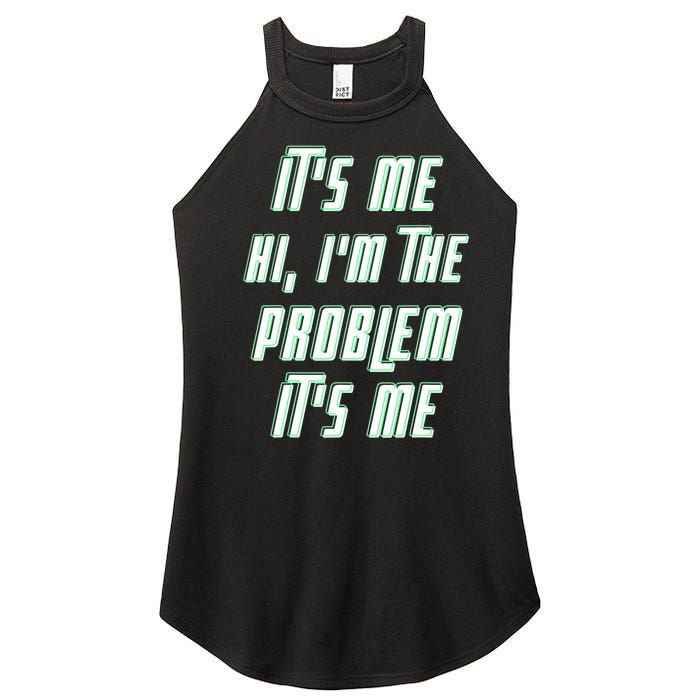 Its Me Hi Im The Problem Women's Perfect Tri Rocker Tank