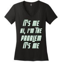 Its Me Hi Im The Problem Women's V-Neck T-Shirt