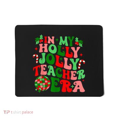 In My Holly Xmas Jolly Teacher Era Teacher Vibes Christmas Mousepad