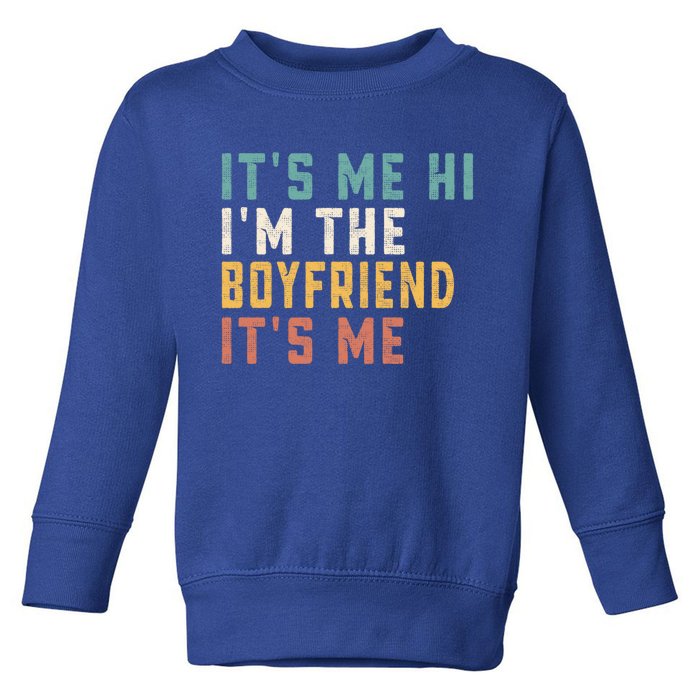 Its Me Hi Im The Friend Its Me Funny Daddy Dad Cute Gift Toddler Sweatshirt