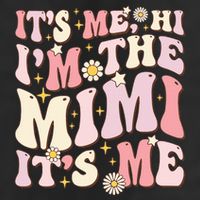 Its Me Hi I'm The Mimi It's Me Funny Groovy Mimi Cool Comfort Performance Bucket Hat