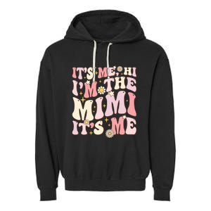 Its Me Hi I'm The Mimi It's Me Funny Groovy Mimi Garment-Dyed Fleece Hoodie