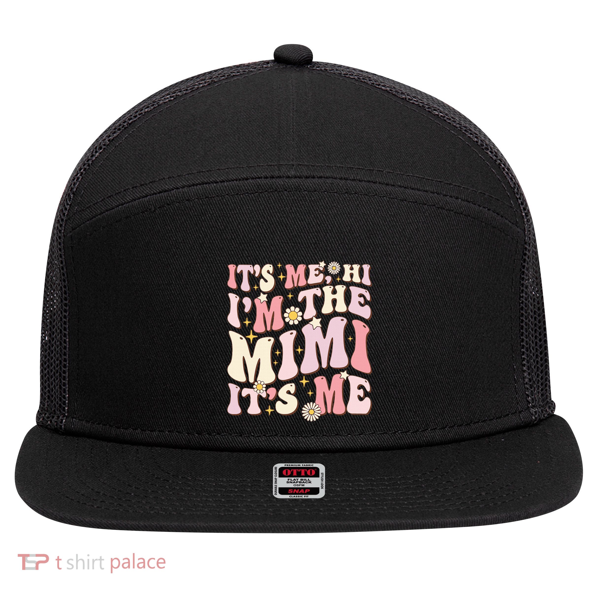 Its Me Hi I'm The Mimi It's Me Funny Groovy Mimi 7 Panel Mesh Trucker Snapback Hat