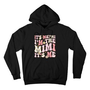 Its Me Hi I'm The Mimi It's Me Funny Groovy Mimi Hoodie