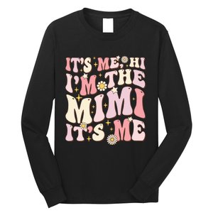 Its Me Hi I'm The Mimi It's Me Funny Groovy Mimi Long Sleeve Shirt