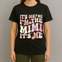 Its Me Hi I'm The Mimi It's Me Funny Groovy Mimi T-Shirt