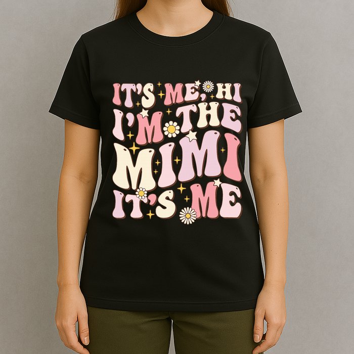 Its Me Hi I'm The Mimi It's Me Funny Groovy Mimi T-Shirt
