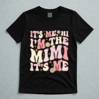 Its Me Hi I'm The Mimi It's Me Funny Groovy Mimi T-Shirt