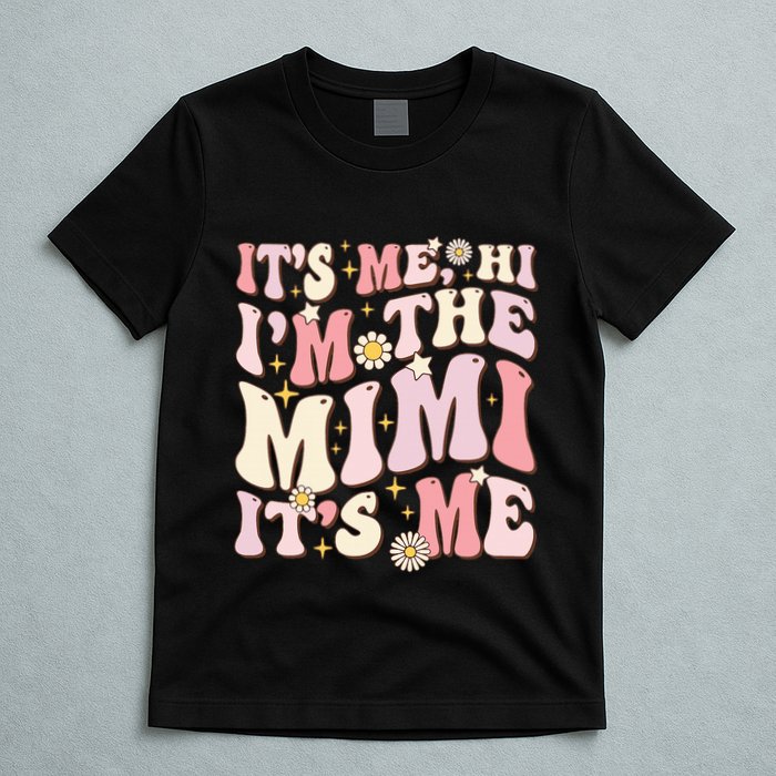 Its Me Hi I'm The Mimi It's Me Funny Groovy Mimi T-Shirt
