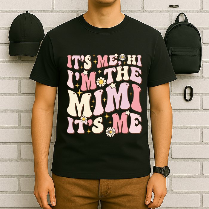 Its Me Hi I'm The Mimi It's Me Funny Groovy Mimi T-Shirt