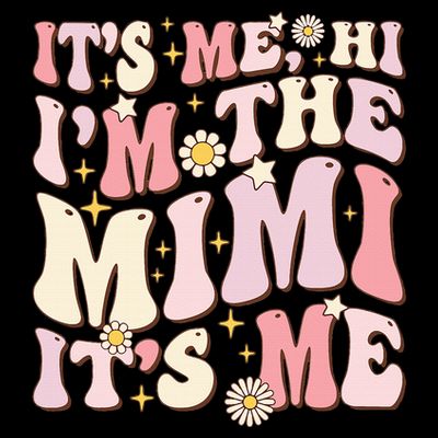 Its Me Hi I'm The Mimi It's Me Funny Groovy Mimi T-Shirt