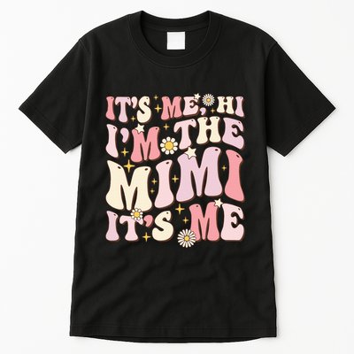 Its Me Hi I'm The Mimi It's Me Funny Groovy Mimi Tall T-Shirt