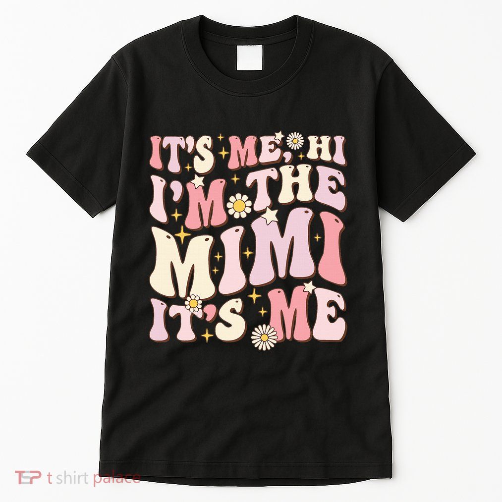Its Me Hi I'm The Mimi It's Me Funny Groovy Mimi Tall T-Shirt