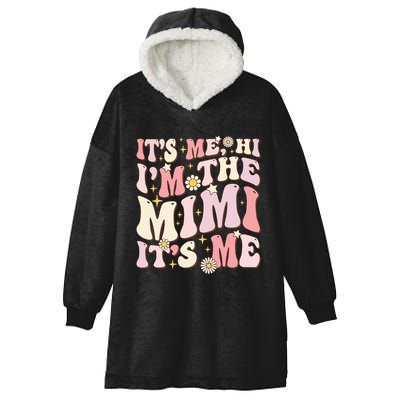 Its Me Hi I'm The Mimi It's Me Funny Groovy Mimi Hooded Wearable Blanket