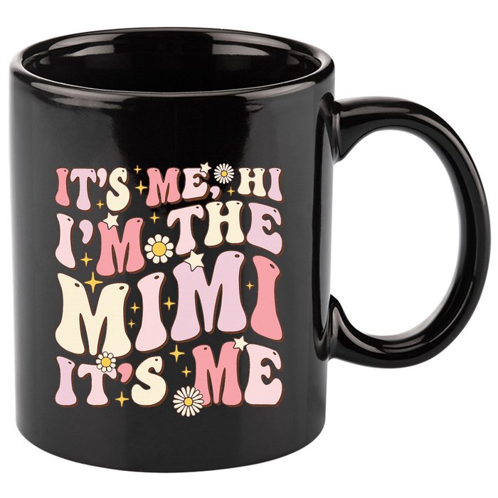 Its Me Hi I'm The Mimi It's Me Funny Groovy Mimi 11oz C Handle Ceramic Mug