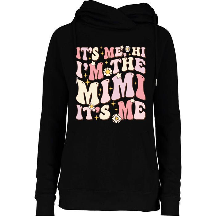 Its Me Hi I'm The Mimi It's Me Funny Groovy Mimi Womens Funnel Neck Pullover Hood